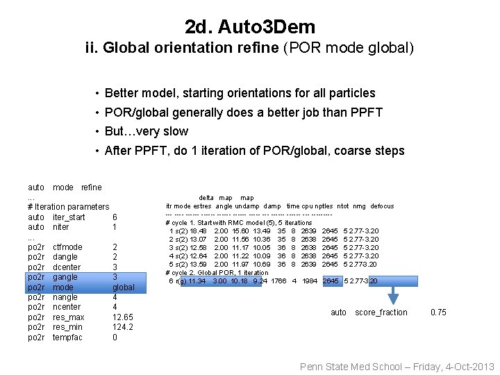 2 d. Auto 3 Dem ii. Global orientation refine (POR mode global) • Better