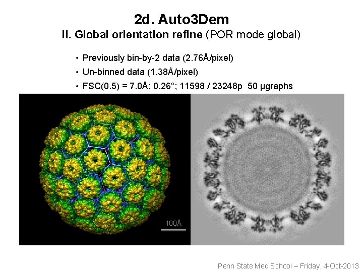 2 d. Auto 3 Dem ii. Global orientation refine (POR mode global) • Previously