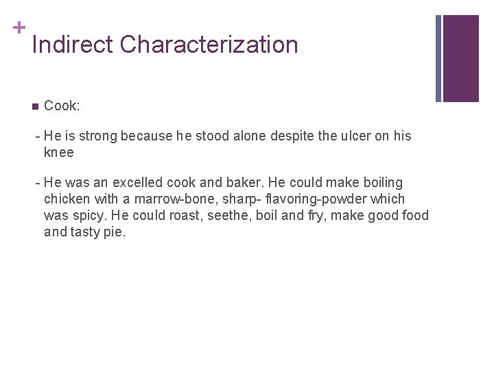 + Indirect Characterization n Cook: - He is strong because he stood alone despite