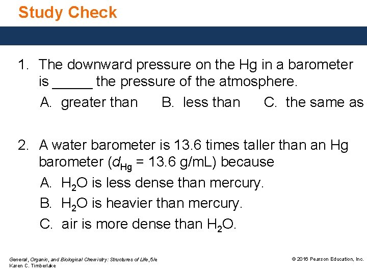 Study Check 1. The downward pressure on the Hg in a barometer is _____