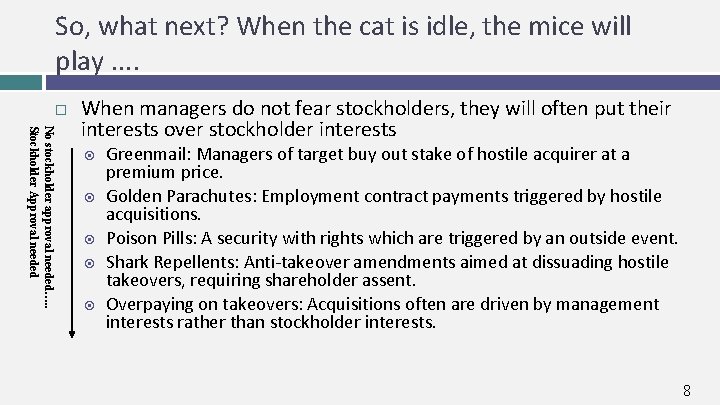 So, what next? When the cat is idle, the mice will play. . No