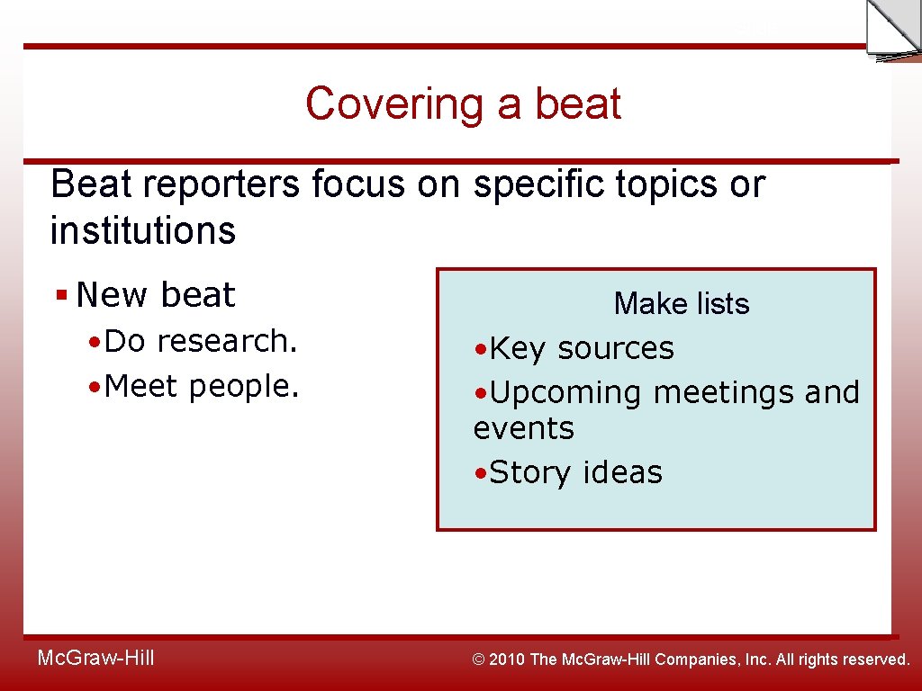 Slide Covering a beat Beat reporters focus on specific topics or institutions § New