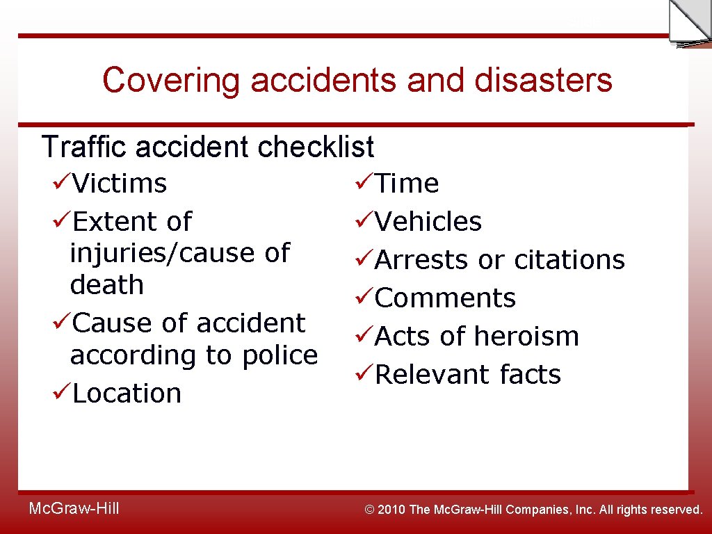 Slide Covering accidents and disasters Traffic accident checklist üVictims üExtent of injuries/cause of death