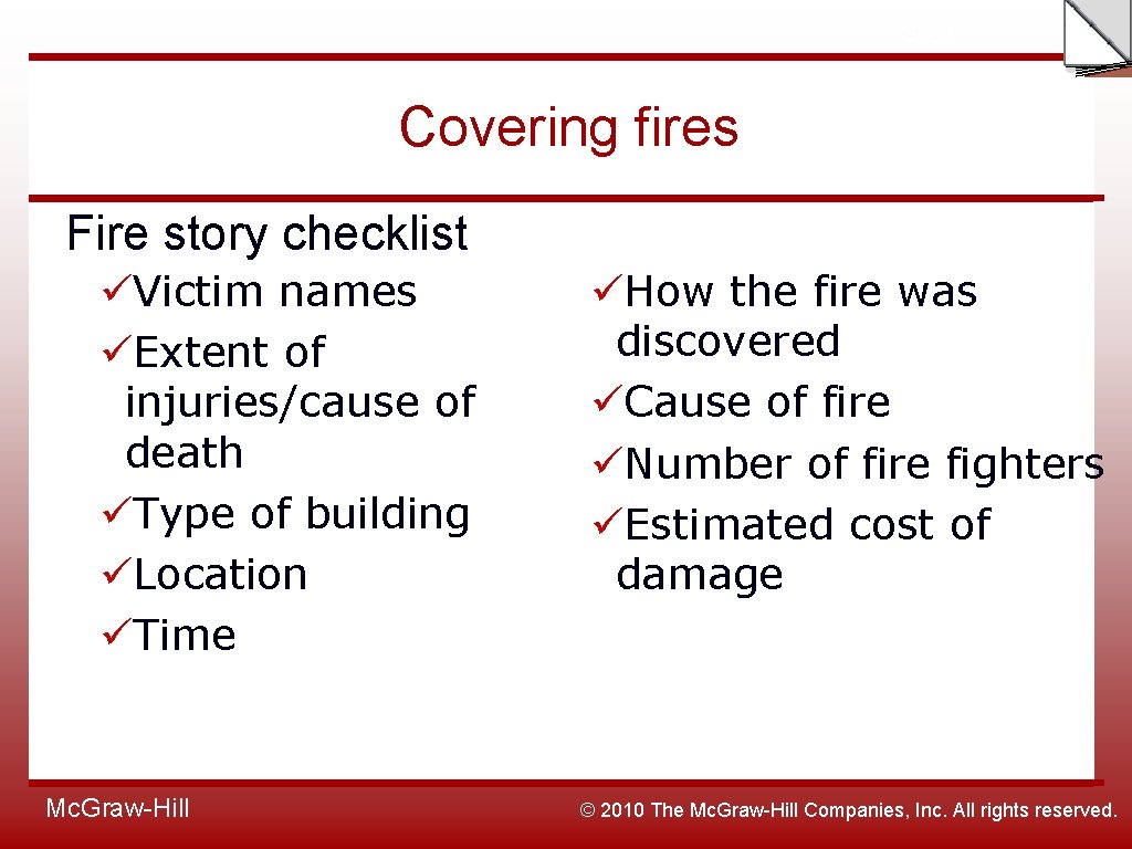 Slide Covering fires Fire story checklist üVictim names üExtent of injuries/cause of death üType