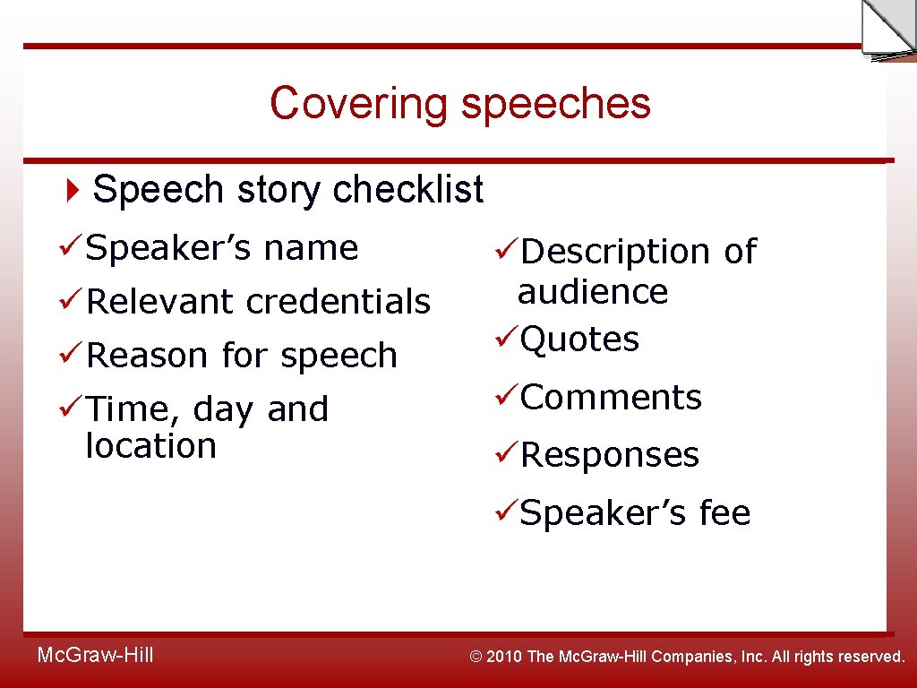 Slide Covering speeches Speech story checklist ü Speaker’s name ü Relevant credentials ü Reason