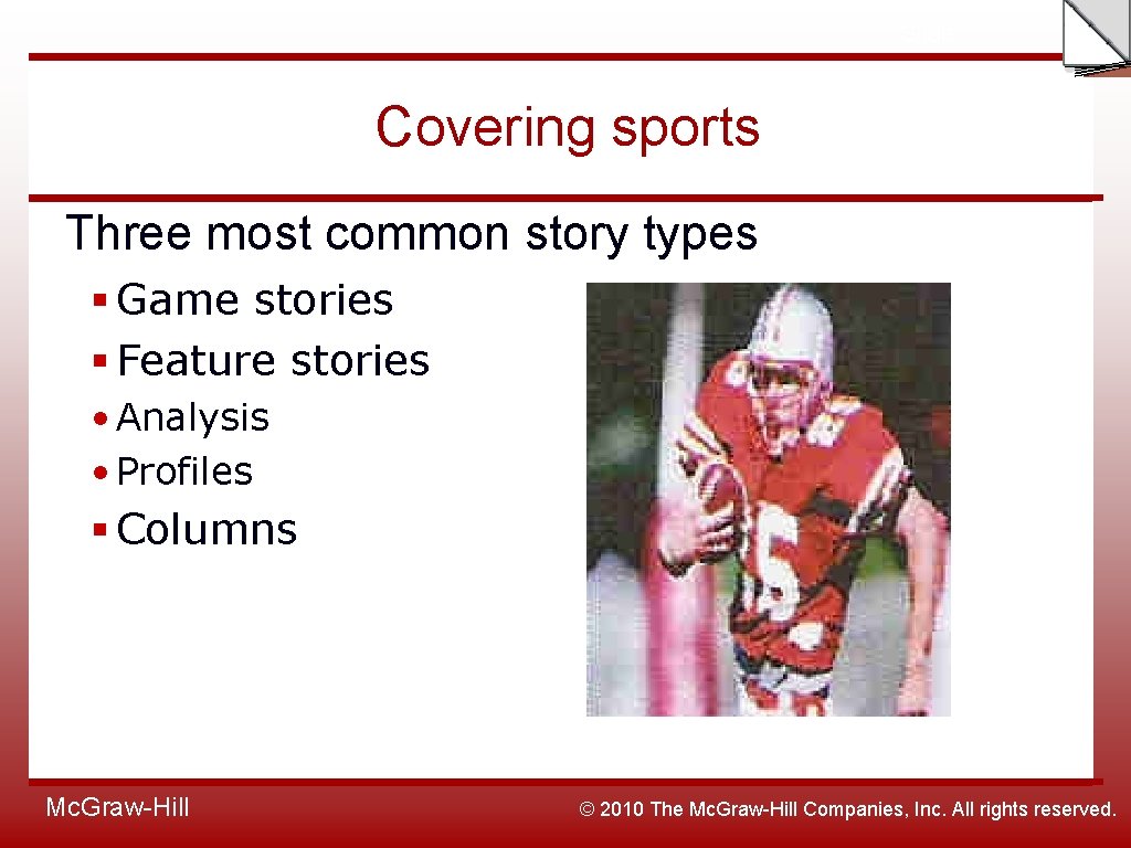 Slide Covering sports Three most common story types § Game stories § Feature stories