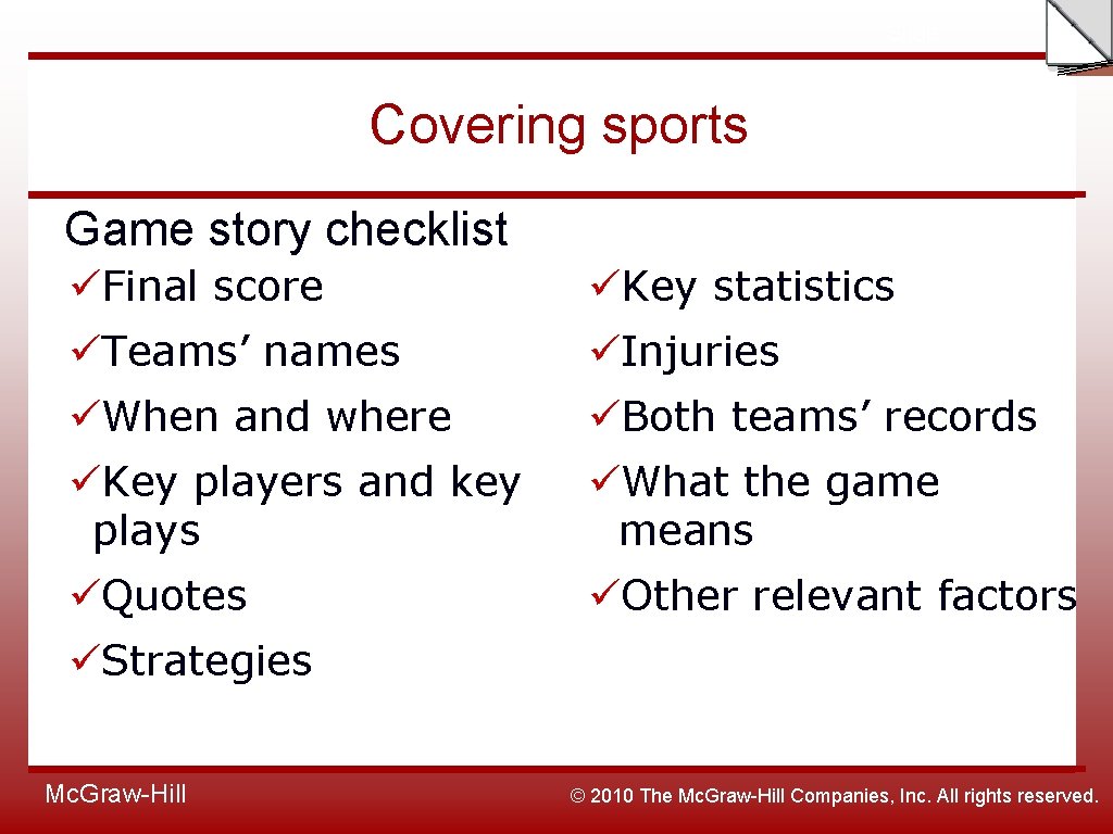 Slide Covering sports Game story checklist üFinal score üKey statistics üTeams’ names üInjuries üWhen