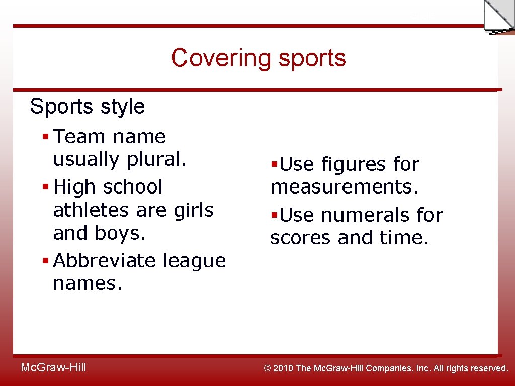 Slide Covering sports Sports style § Team name usually plural. § High school athletes