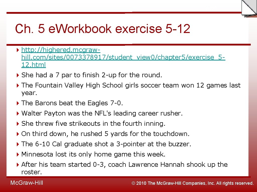 Slide Ch. 5 e. Workbook exercise 5 -12 http: //highered. mcgrawhill. com/sites/0073378917/student_view 0/chapter 5/exercise_512.