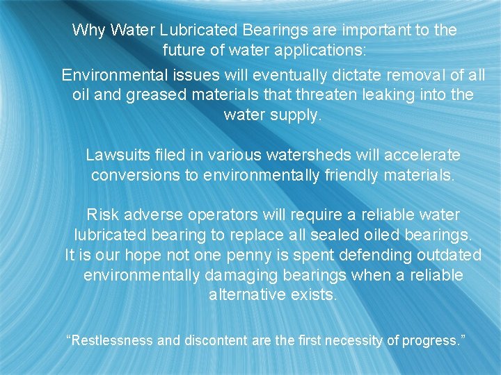 Why Water Lubricated Bearings are important to the future of water applications: Environmental issues