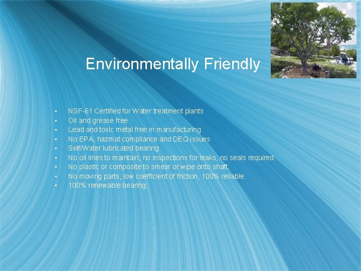 Environmentally Friendly • • • NSF-61 Certified for Water treatment plants Oil and grease