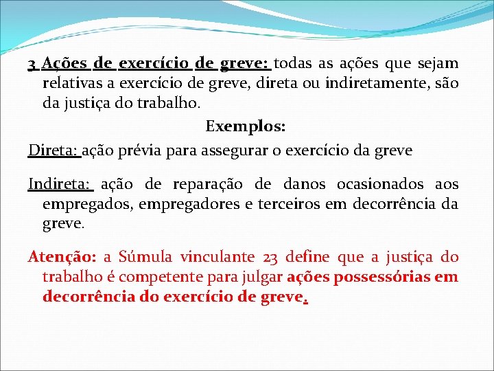 3 Ações de exercício de greve: todas as ações que sejam relativas a exercício