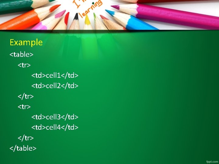 Example <table> <tr> <td>cell 1</td> <td>cell 2</td> </tr> <td>cell 3</td> <td>cell 4</td> </tr> </table> Example <table> <tr> <td>cell 1</td> <td>cell 2</td> </tr> <td>cell 3</td> <td>cell 4</td> </tr> </table>