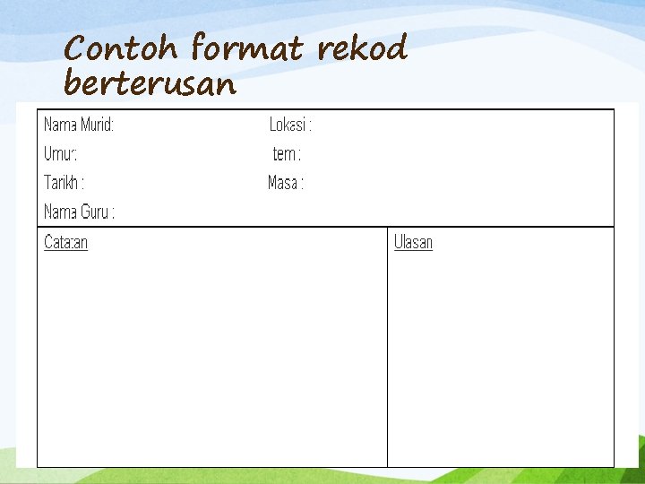 Contoh format rekod berterusan 