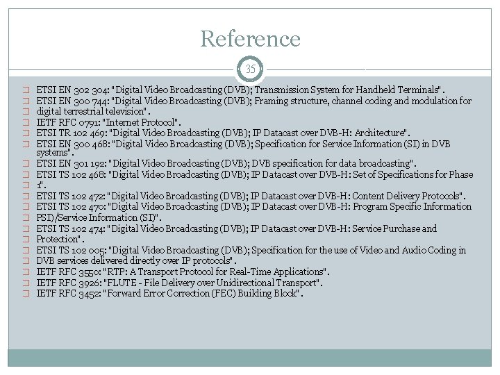 Reference 35 � � � � � ETSI EN 302 304: "Digital Video Broadcasting