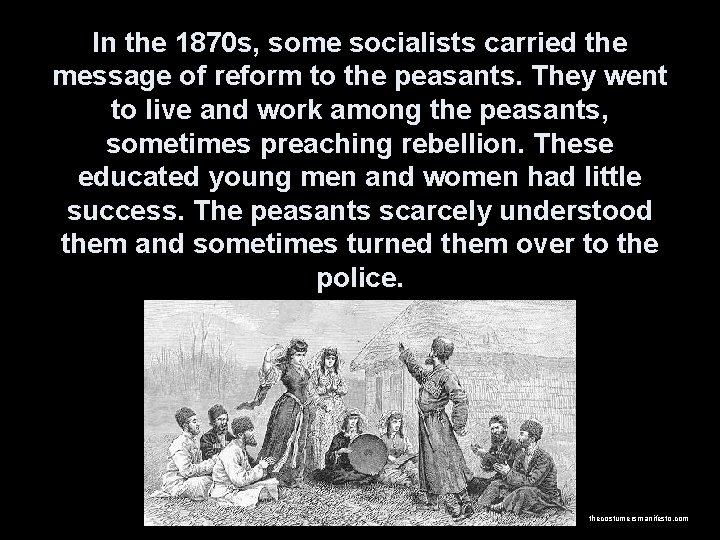 In the 1870 s, some socialists carried the message of reform to the peasants.