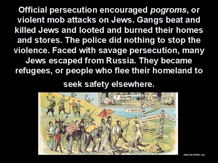 Official persecution encouraged pogroms, or violent mob attacks on Jews. Gangs beat and killed