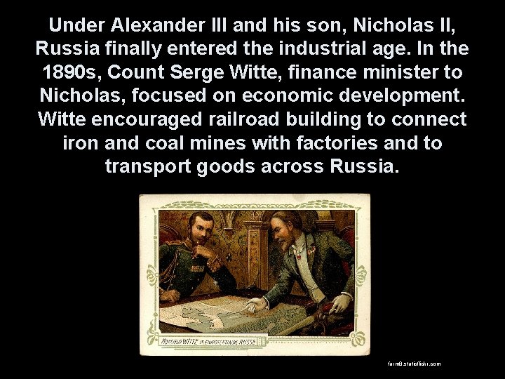 Under Alexander III and his son, Nicholas II, Russia finally entered the industrial age.