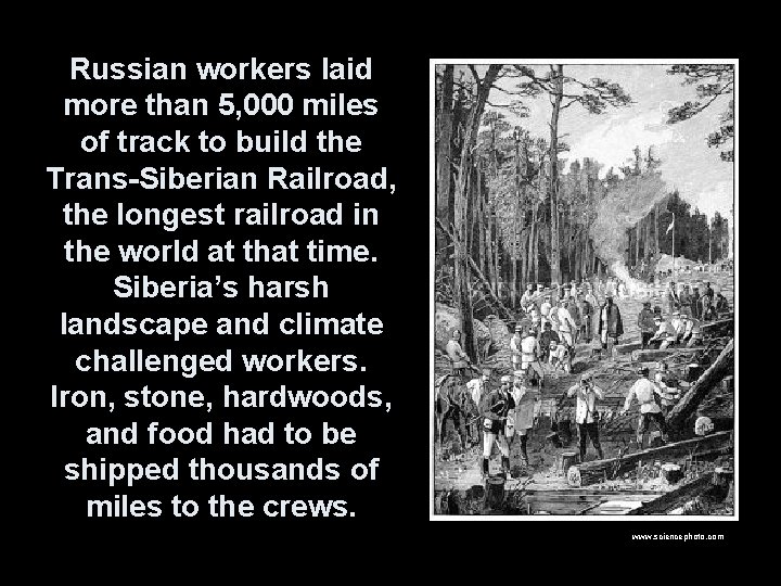 Russian workers laid more than 5, 000 miles of track to build the Trans-Siberian