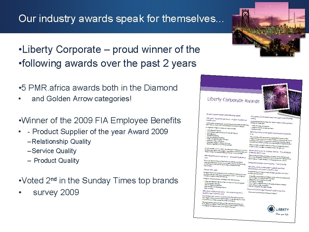 Our industry awards speak for themselves. . . • Liberty Corporate – proud winner