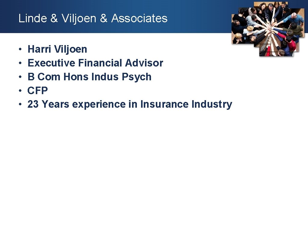 Linde & Viljoen & Associates • • • Harri Viljoen Executive Financial Advisor B