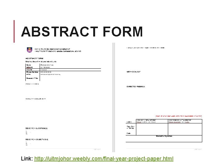 ABSTRACT FORM Link: http: //uitmjohor. weebly. com/final-year-project-paper. html 