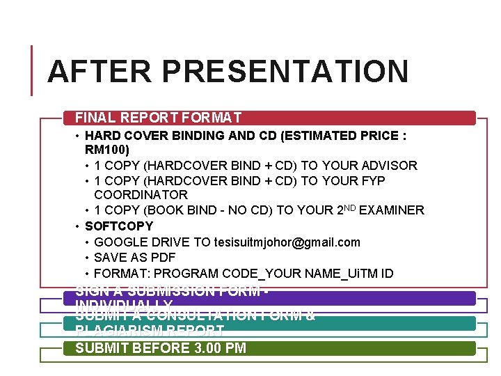 AFTER PRESENTATION FINAL REPORT FORMAT • HARD COVER BINDING AND CD (ESTIMATED PRICE :
