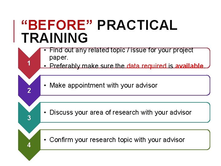 “BEFORE” PRACTICAL TRAINING 1 2 3 4 • Find out any related topic /