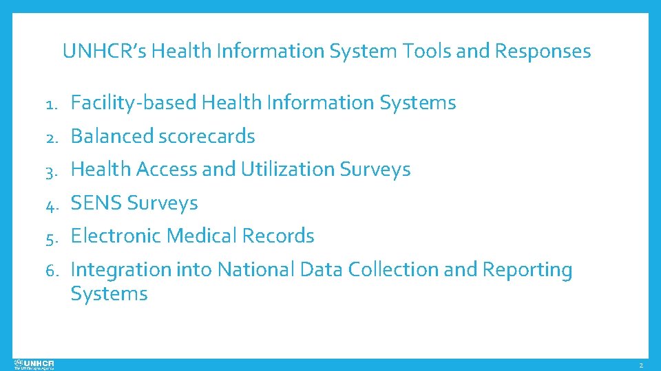 UNHCR’s Health Information System Tools and Responses 1. Facility-based Health Information Systems 2. Balanced