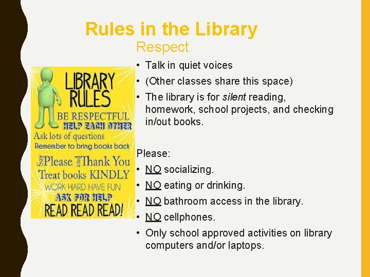 Rules in the Library Respect • Talk in quiet voices • (Other classes share