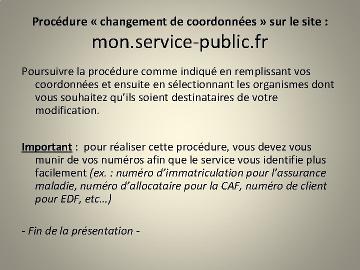 Procédure « changement de coordonnées » sur le site : mon. service-public. fr Poursuivre