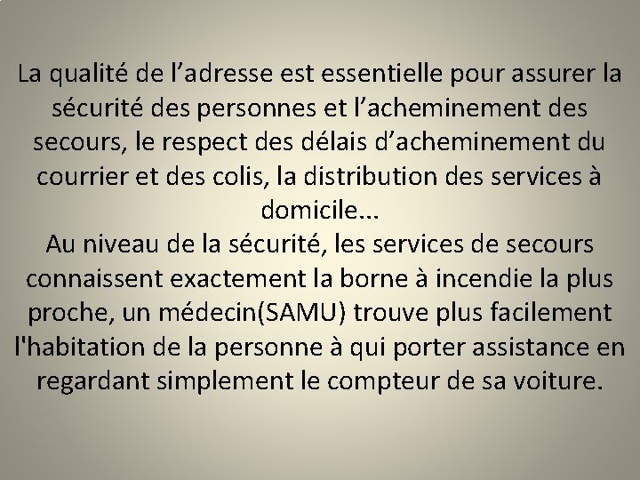 La qualité de l’adresse est essentielle pour assurer la sécurité des personnes et l’acheminement