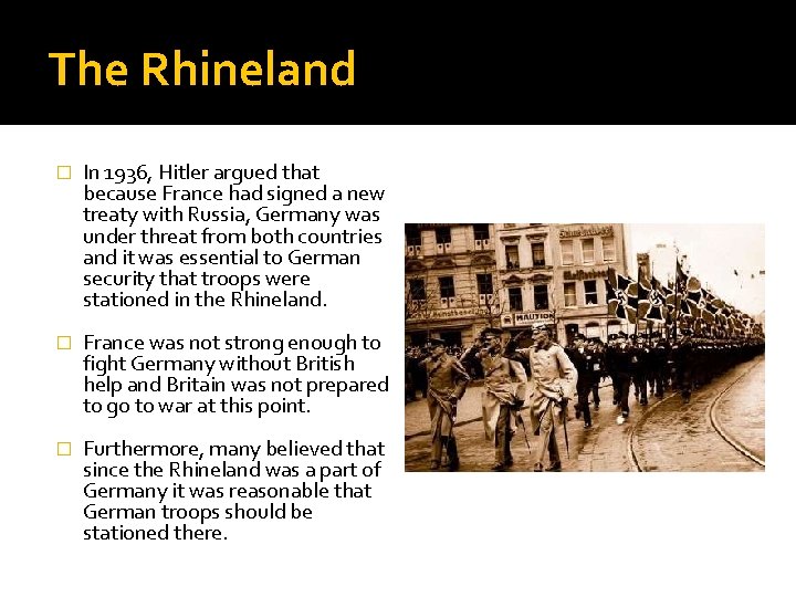 The Rhineland � In 1936, Hitler argued that because France had signed a new