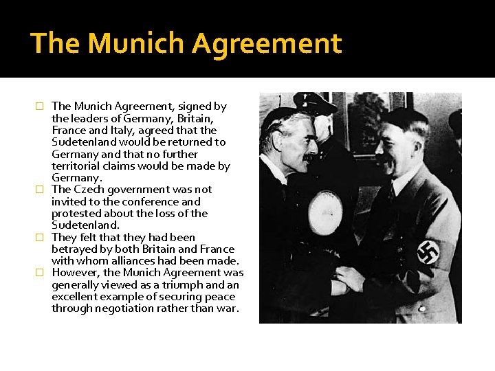 The Munich Agreement, signed by the leaders of Germany, Britain, France and Italy, agreed