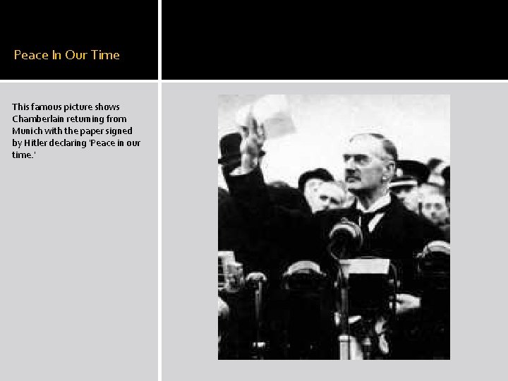 Peace In Our Time This famous picture shows Chamberlain returning from Munich with the