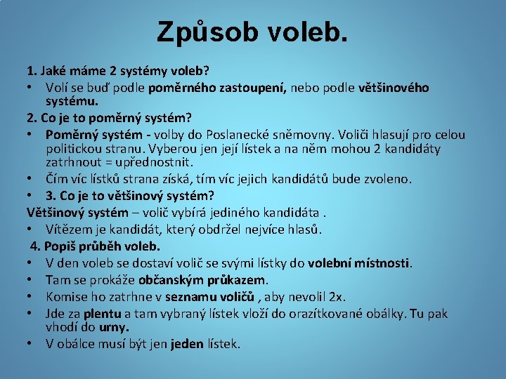 Způsob voleb. 1. Jaké máme 2 systémy voleb? • Volí se buď podle poměrného