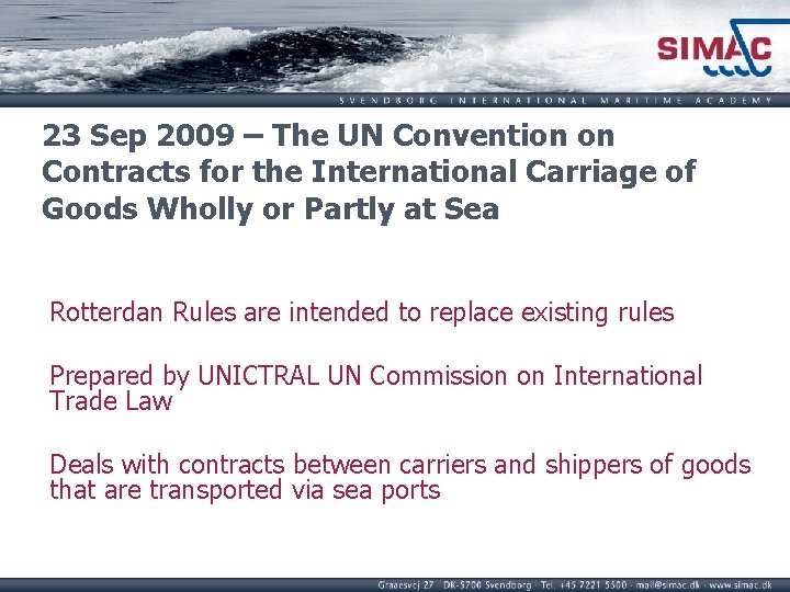 23 Sep 2009 – The UN Convention on Contracts for the International Carriage of