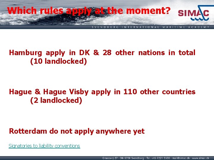Which rules apply at the moment? Hamburg apply in DK & 28 other nations