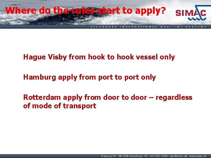 Where do the rules start to apply? Hague Visby from hook to hook vessel