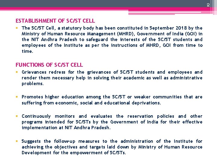 2 ESTABLISHMENT OF SC/ST CELL § The SC/ST Cell, a statutory body has been