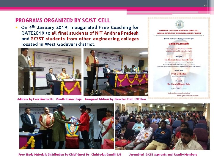 4 PROGRAMS ORGANIZED BY SC/ST CELL § On 4 th January 2019, Inaugurated Free