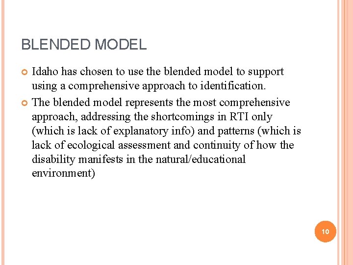 BLENDED MODEL Idaho has chosen to use the blended model to support using a