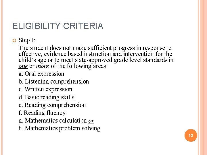 ELIGIBILITY CRITERIA Step I: The student does not make sufficient progress in response to