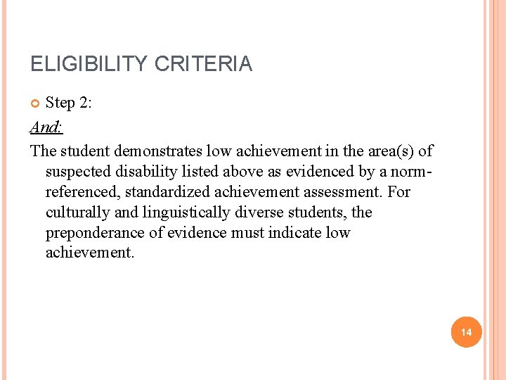 ELIGIBILITY CRITERIA Step 2: And: The student demonstrates low achievement in the area(s) of