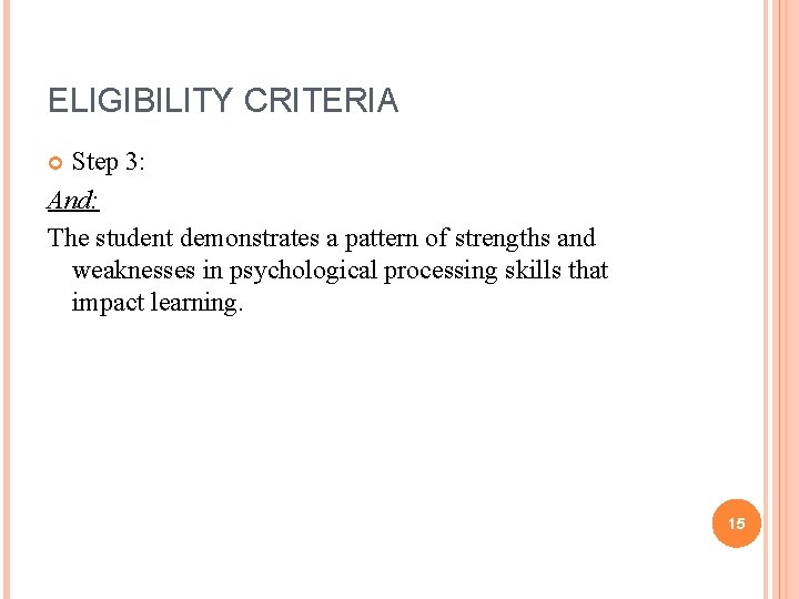 ELIGIBILITY CRITERIA Step 3: And: The student demonstrates a pattern of strengths and weaknesses
