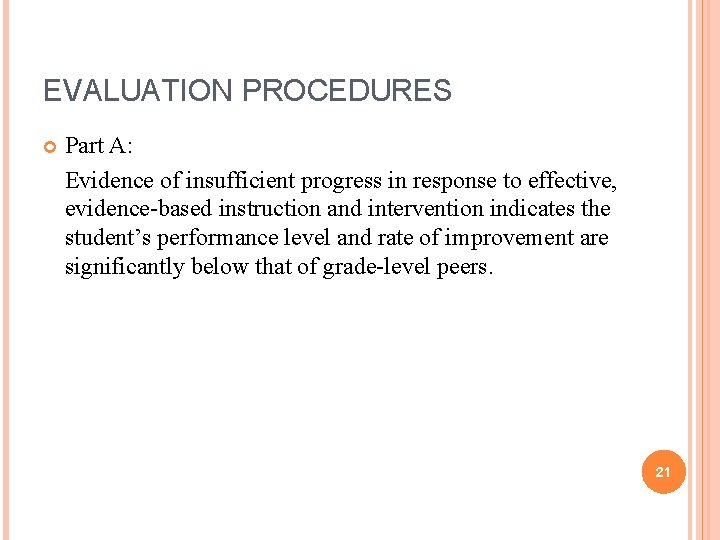 EVALUATION PROCEDURES Part A: Evidence of insufficient progress in response to effective, evidence-based instruction