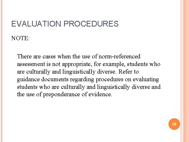 EVALUATION PROCEDURES NOTE: There are cases when the use of norm-referenced assessment is not