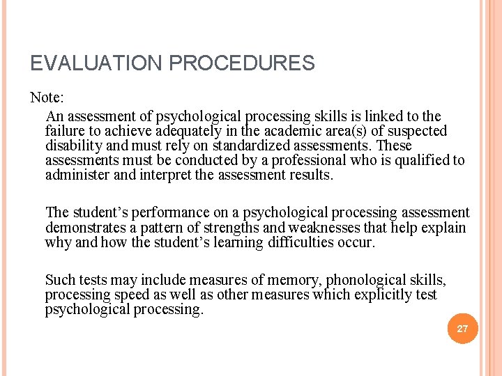 EVALUATION PROCEDURES Note: An assessment of psychological processing skills is linked to the failure