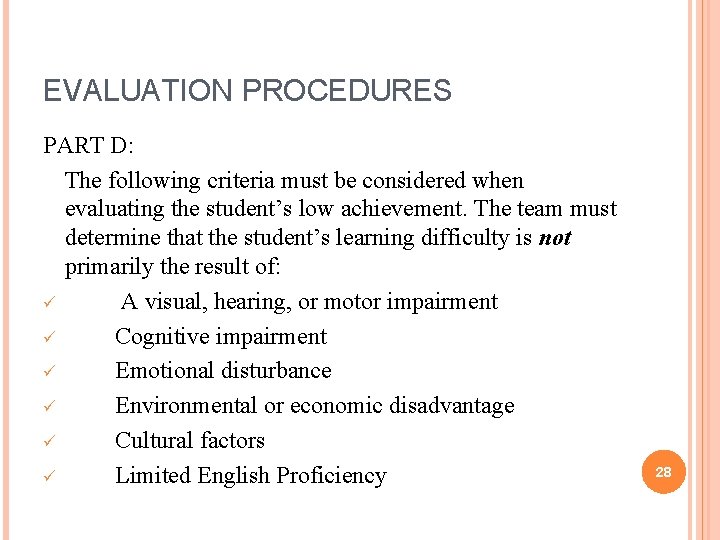 EVALUATION PROCEDURES PART D: The following criteria must be considered when evaluating the student’s