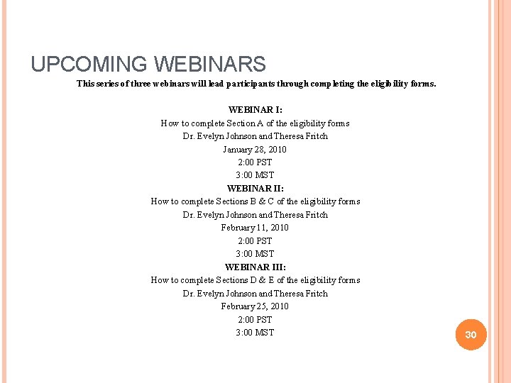 UPCOMING WEBINARS This series of three webinars will lead participants through completing the eligibility